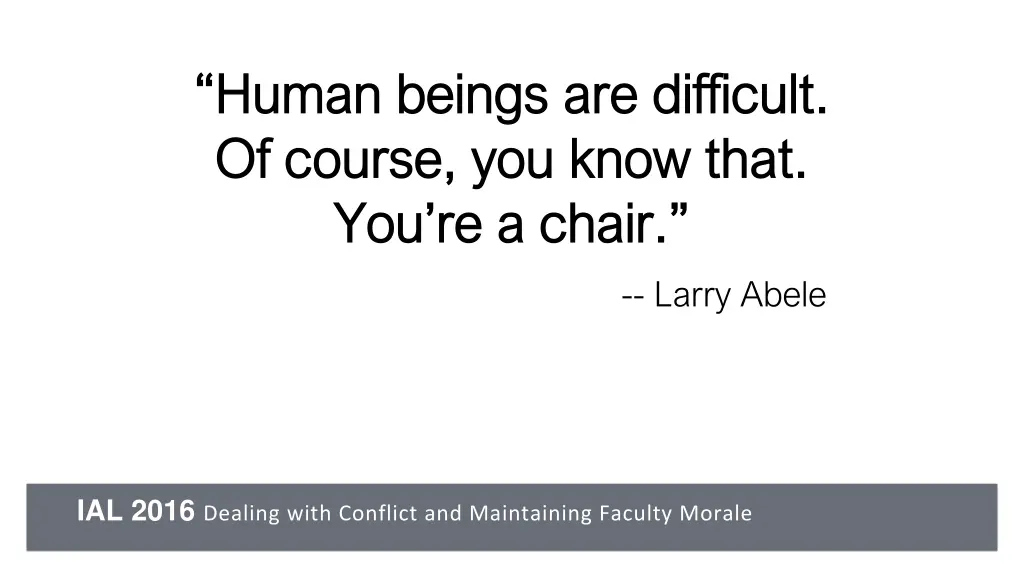 human beings are difficult human beings