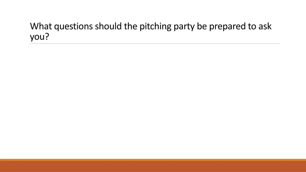 what questions should the pitching party