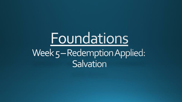 foundations week 5 redemption applied salvation