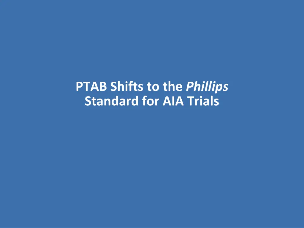 ptab shifts to the phillips standard
