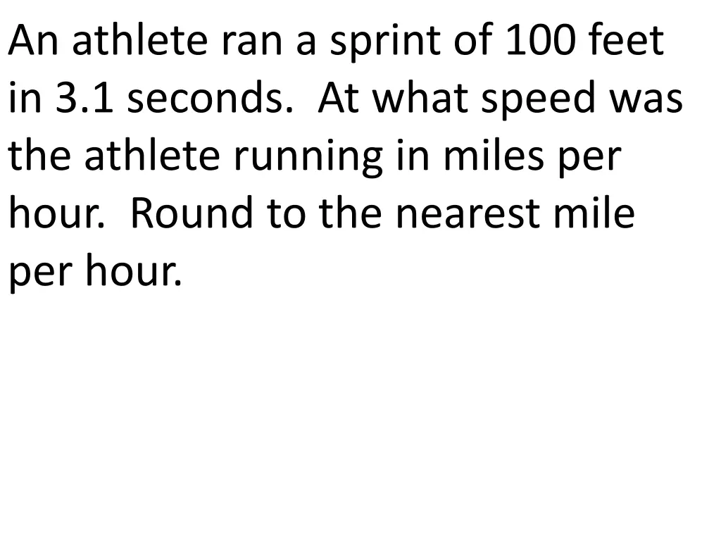 an athlete ran a sprint of 100 feet