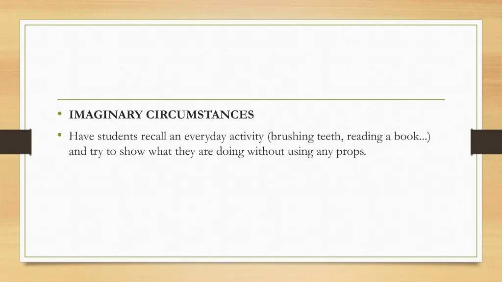 imaginary circumstances have students recall