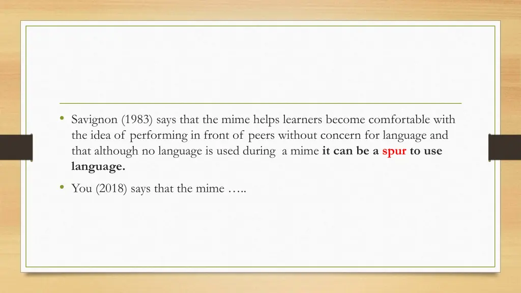 savignon 1983 says that the mime helps learners