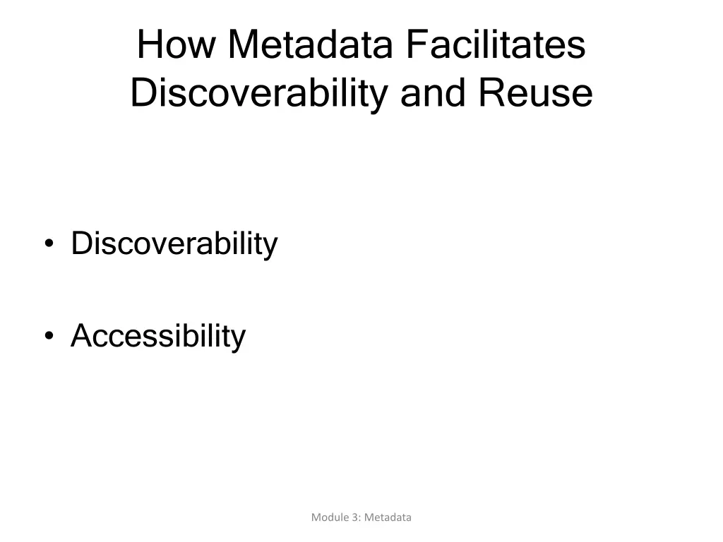 how metadata facilitates discoverability and reuse