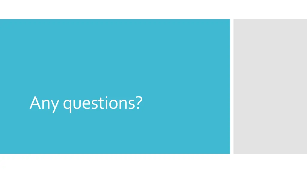 any questions