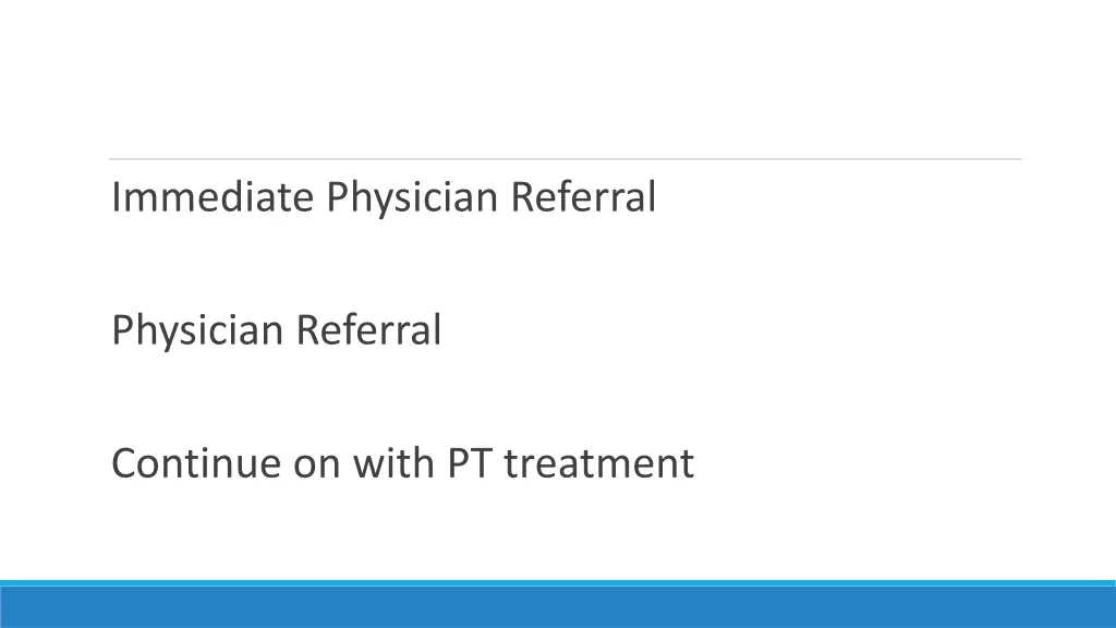 immediate physician referral