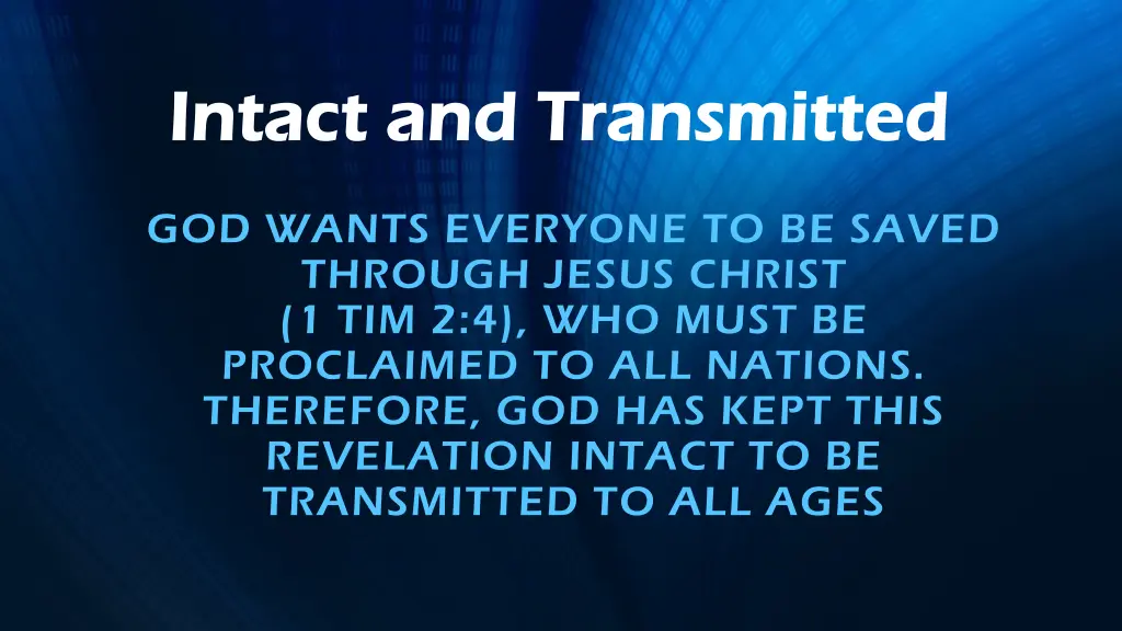 intact and transmitted intact and transmitted