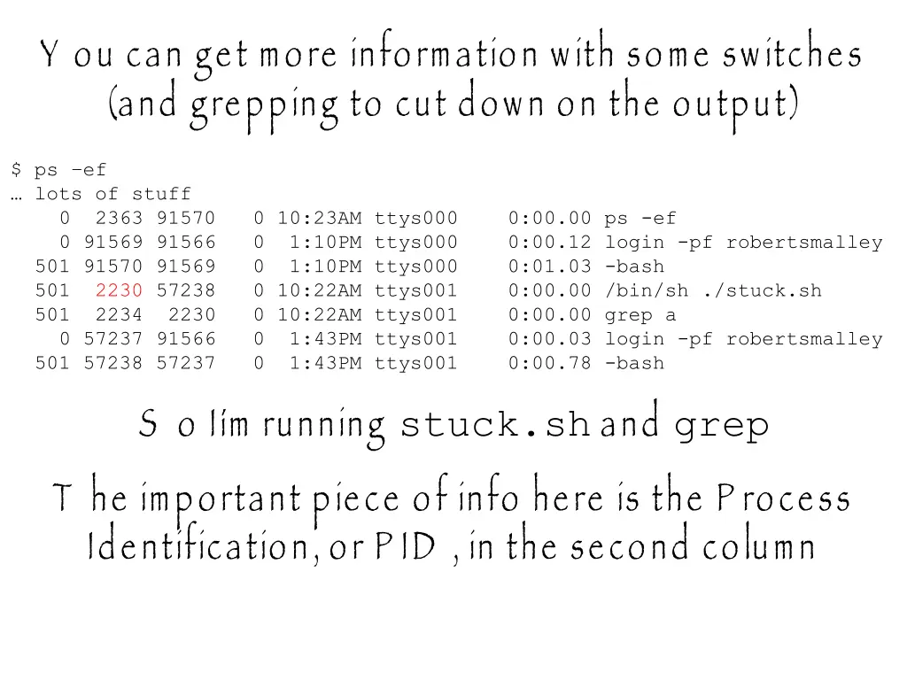 y ou can get more information with some switches