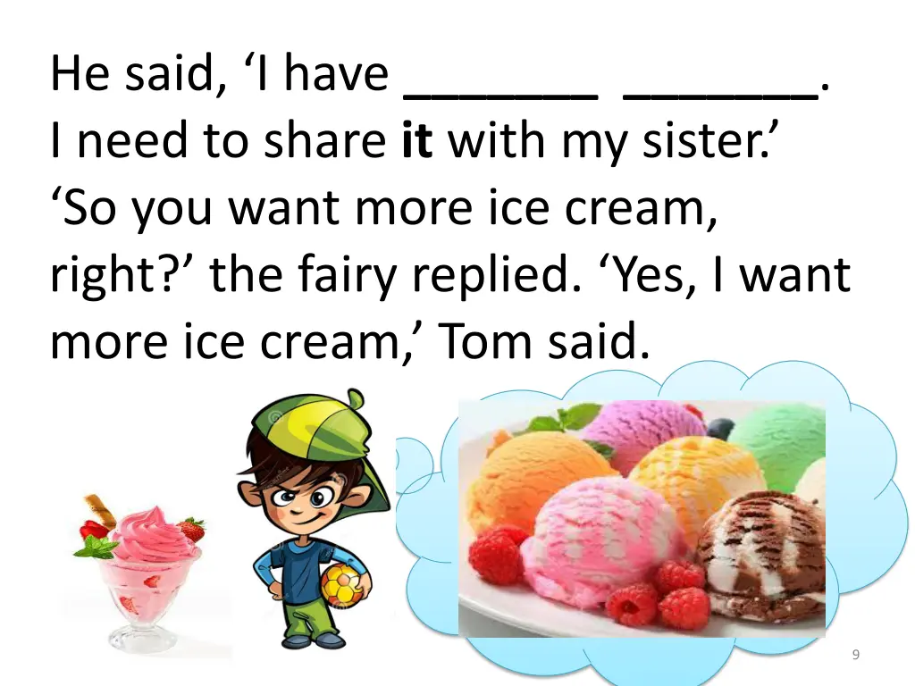 he said i have i need to share it with my sister