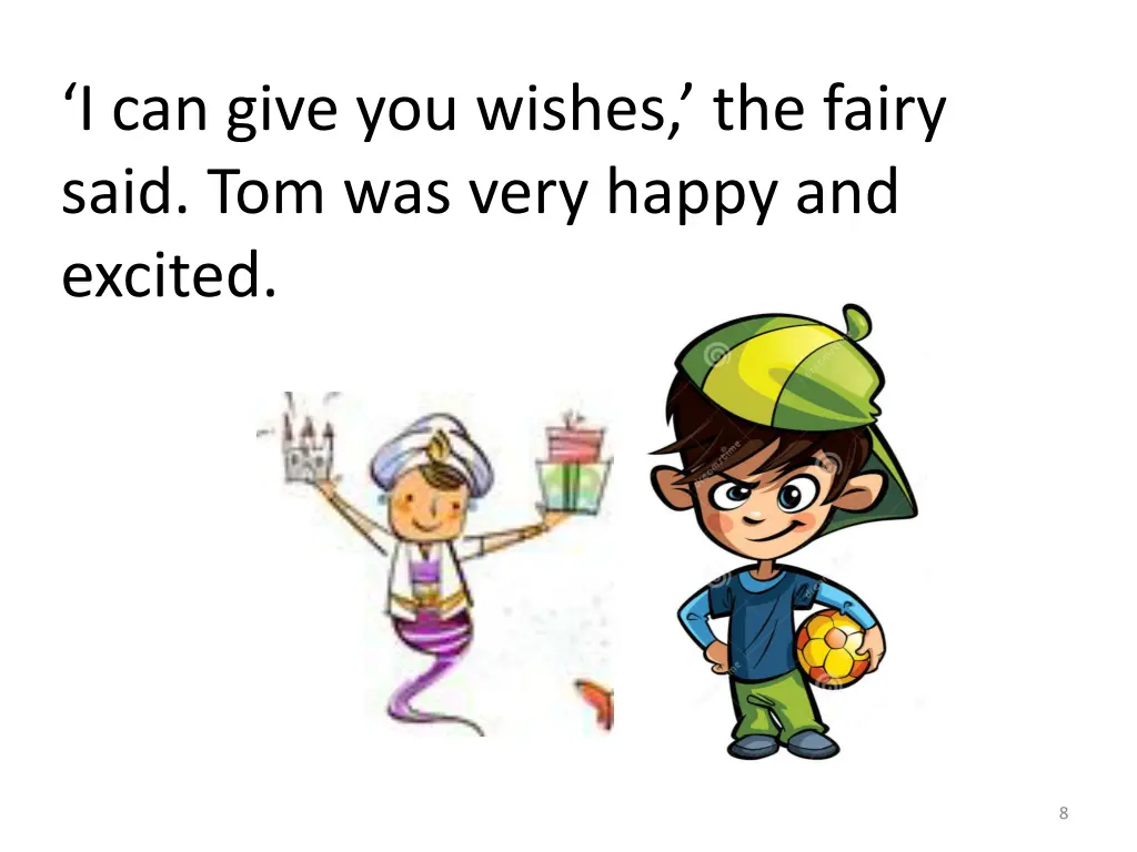 i can give you wishes the fairy said tom was very