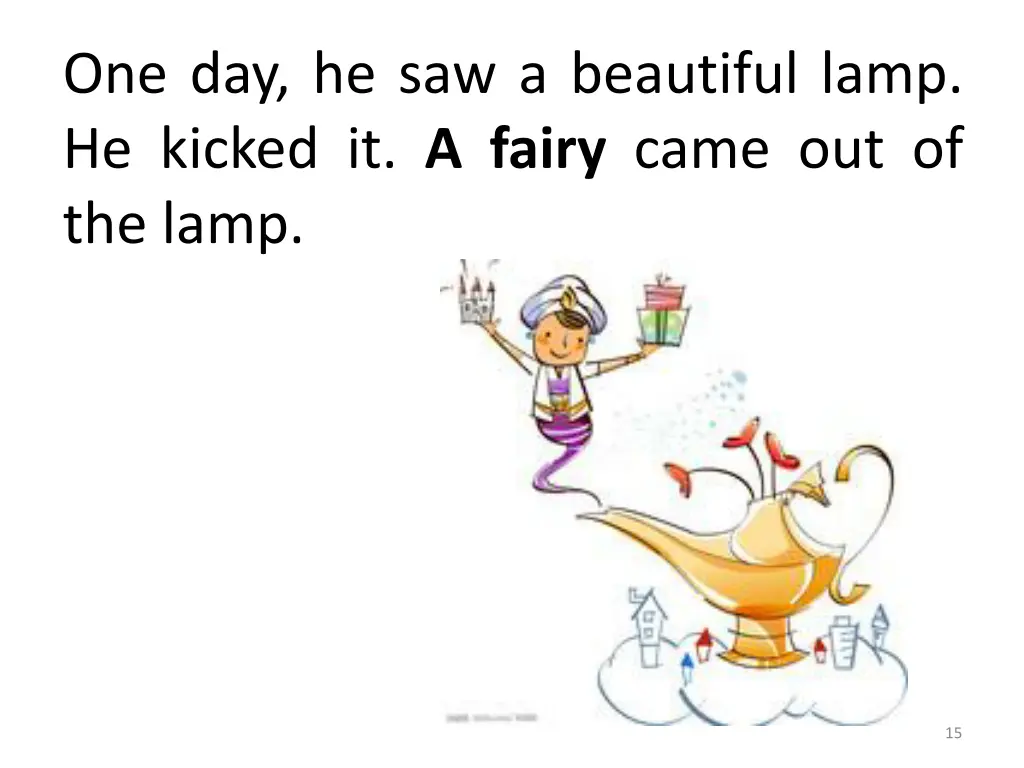 one day he saw a beautiful lamp he kicked 1