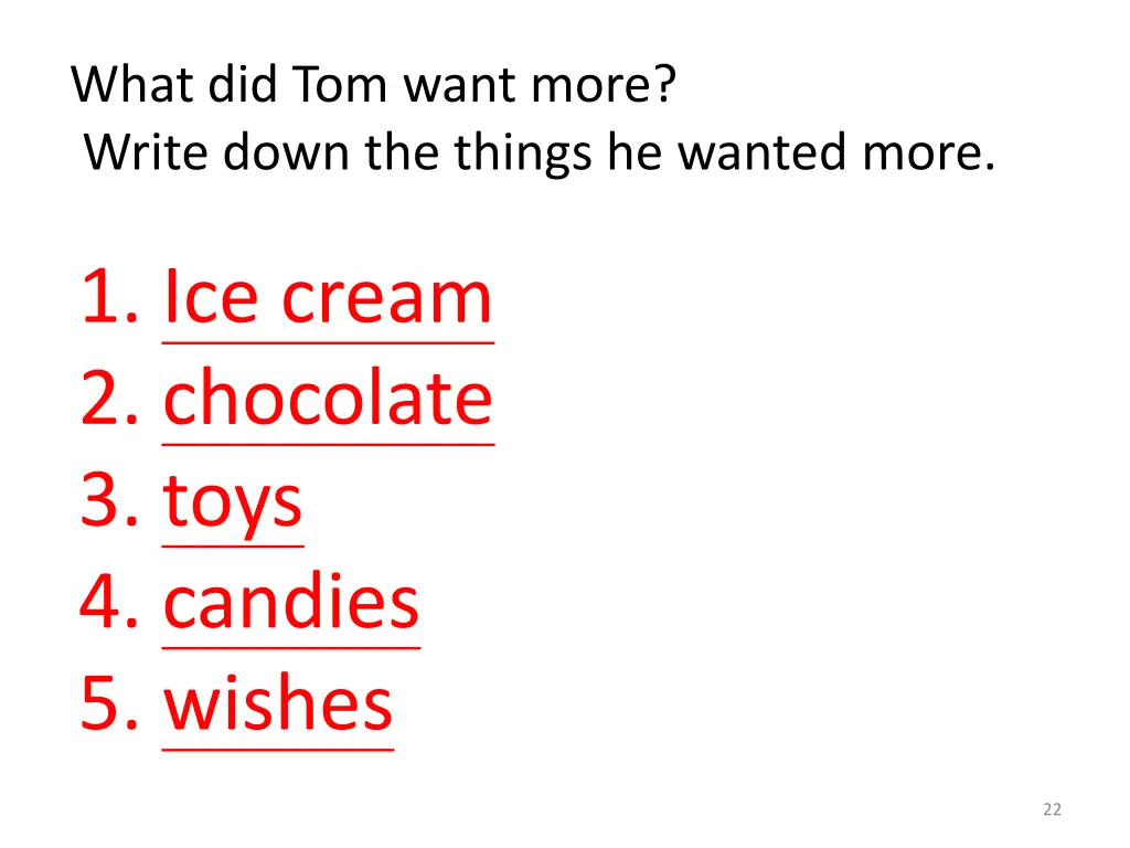what did tom want more write down the things