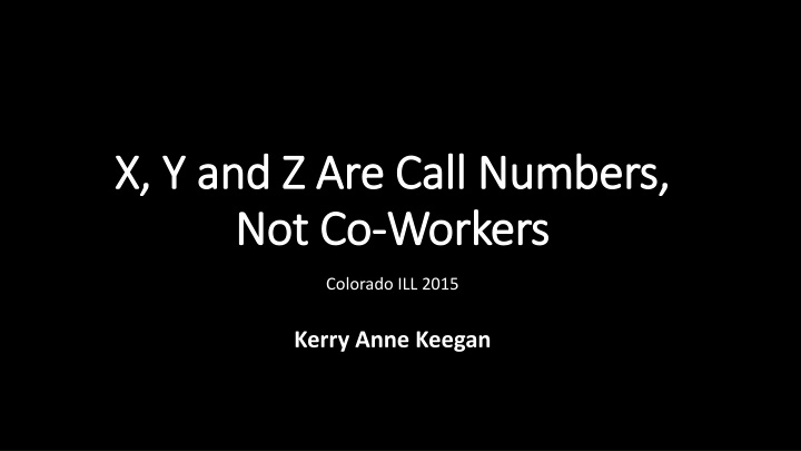 x y and z are call numbers x y and z are call