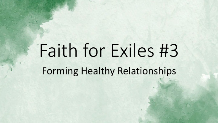 faith for exiles 3 forming healthy relationships
