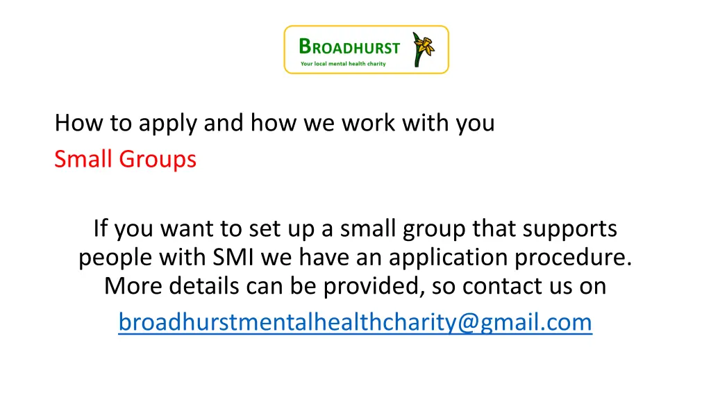 how to apply and how we work with you small groups