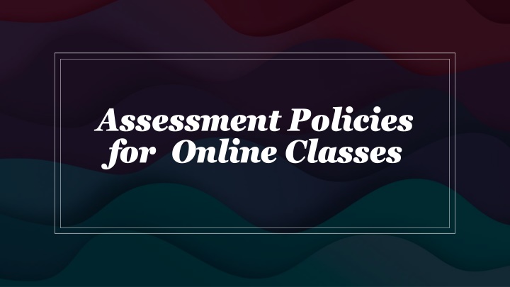 assessment policies for online classes
