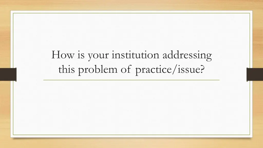 how is your institution addressing this problem