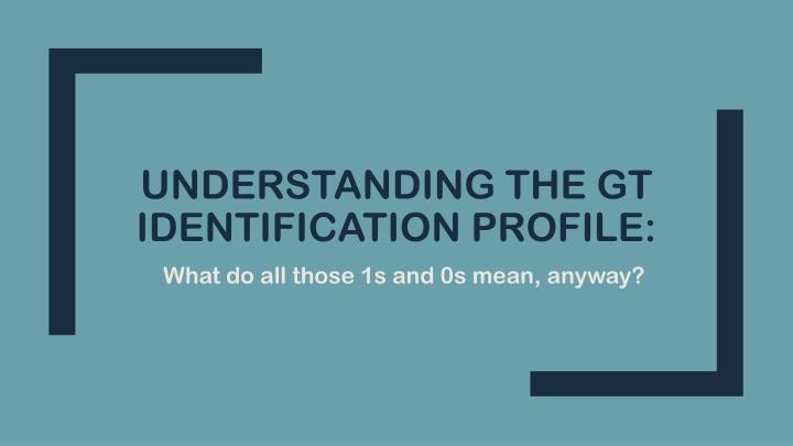 understanding the gt identification profile