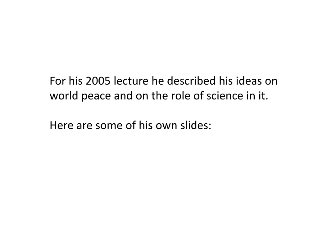 for his 2005 lecture he described his ideas