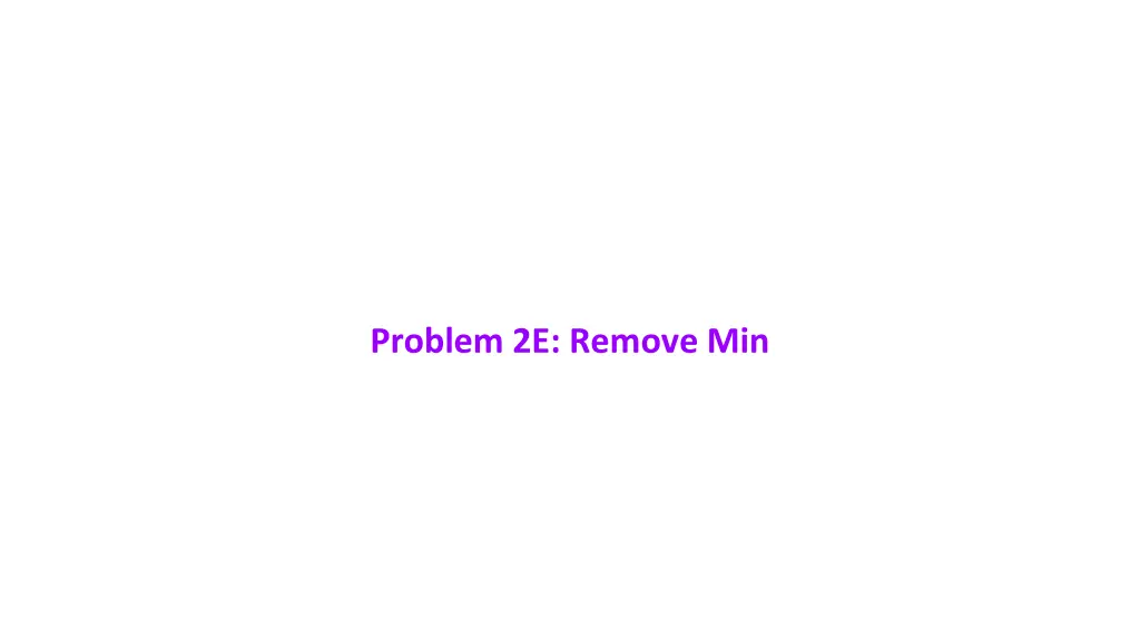 problem 2e remove min