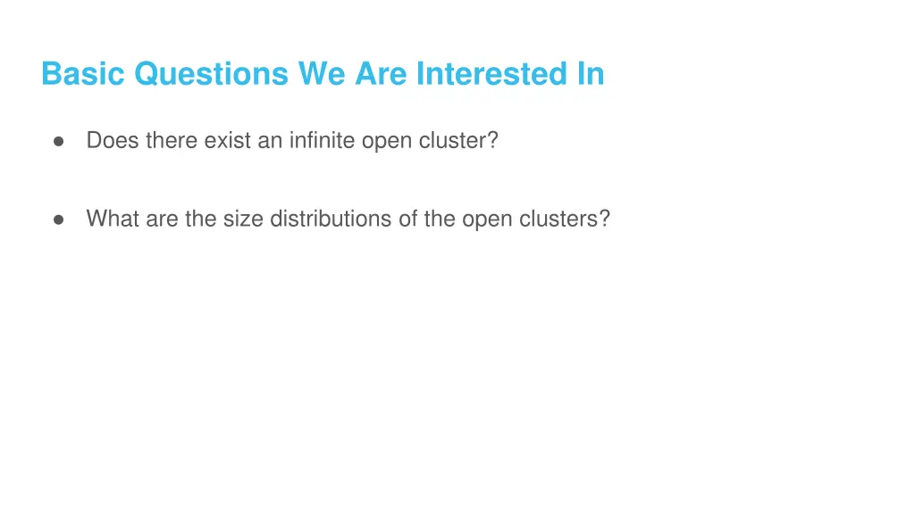 basic questions we are interested in