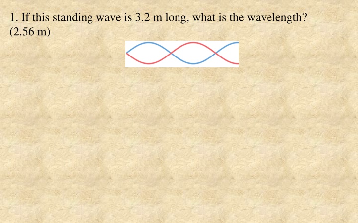 1 if this standing wave is 3 2 m long what