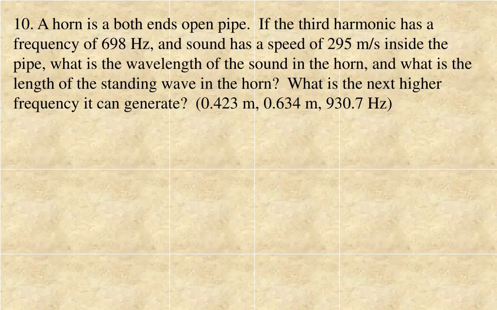 10 a horn is a both ends open pipe if the third