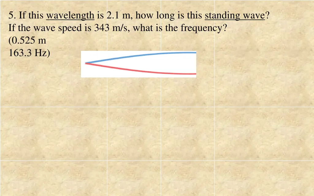 5 if this wavelength is 2 1 m how long is this