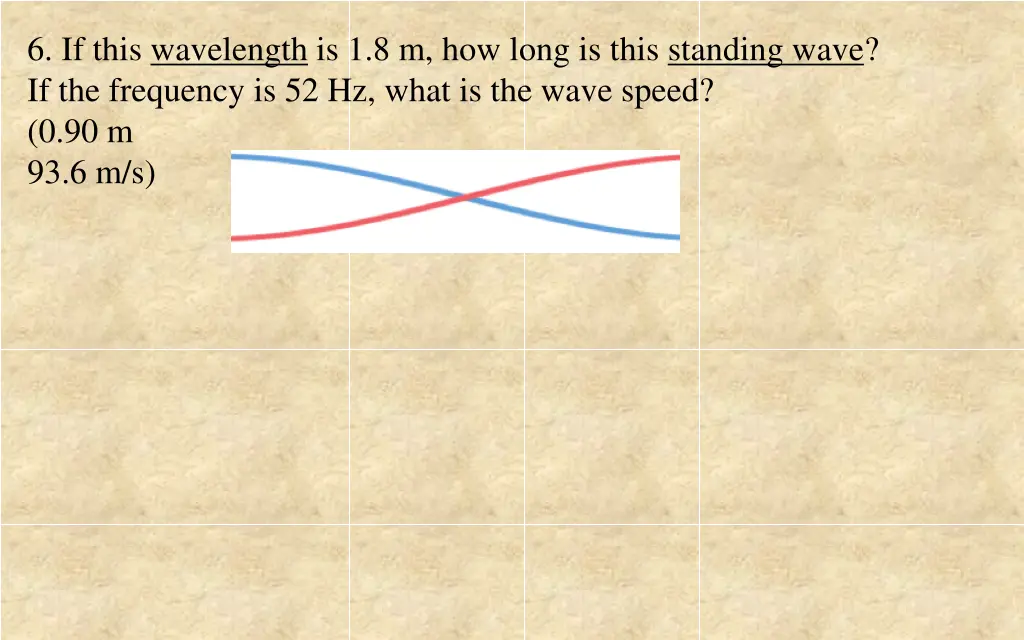 6 if this wavelength is 1 8 m how long is this