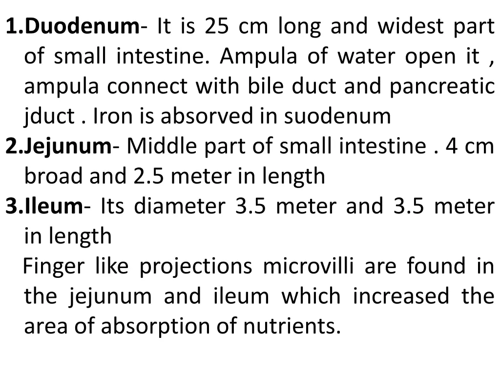 1 duodenum it is 25 cm long and widest part