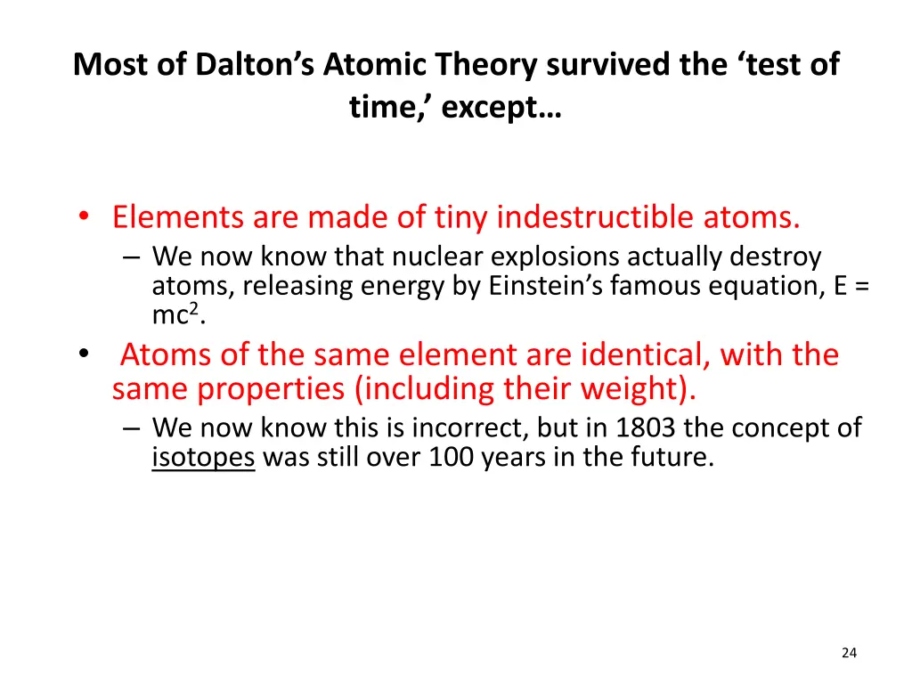 most of dalton s atomic theory survived the test