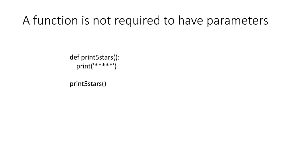a function is not required to have parameters