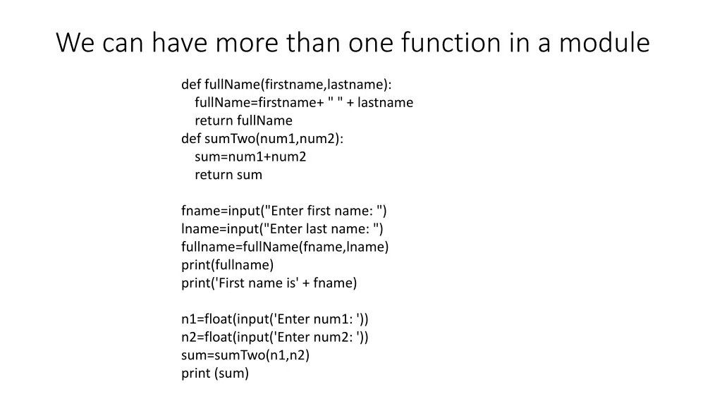 we can have more than one function in a module