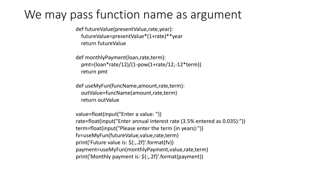 we may pass function name as argument