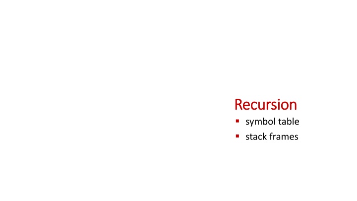 recursion recursion symbol table stack frames
