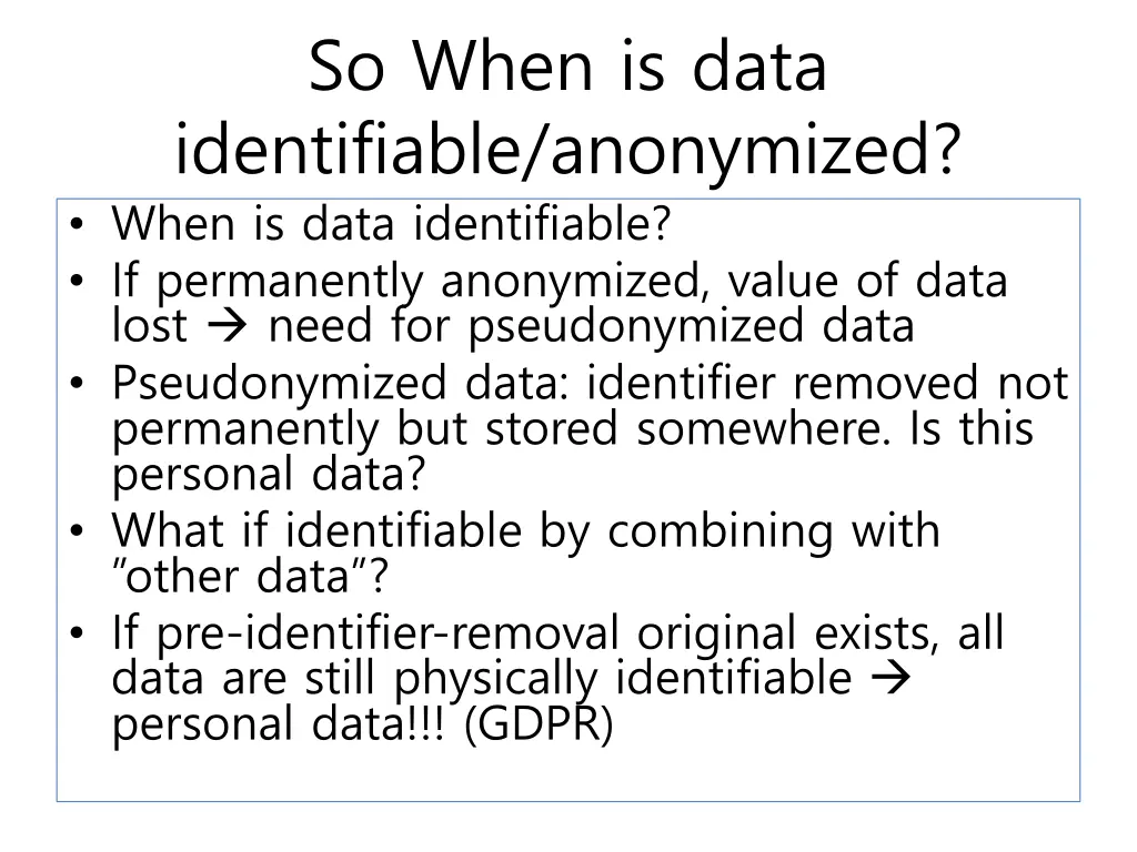 so when is data identifiable anonymized when