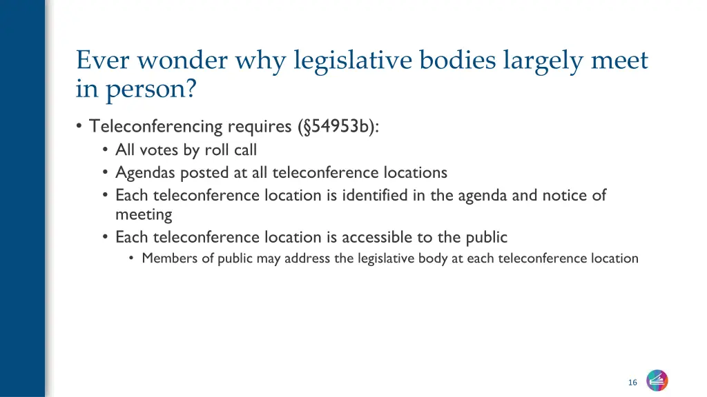 ever wonder why legislative bodies largely meet