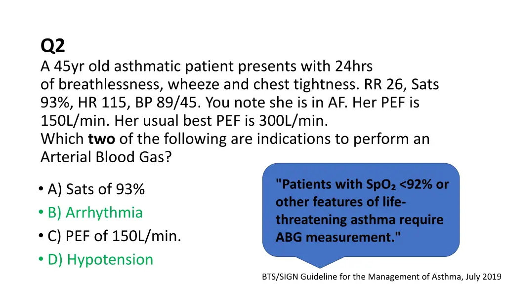 q2 a 45yr old asthmatic patient presents with 1