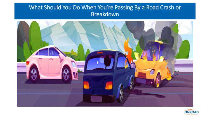 what should you do when you re passing by a road