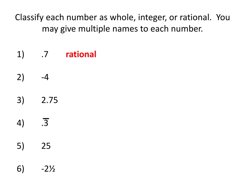 classify each number as whole integer or rational 1