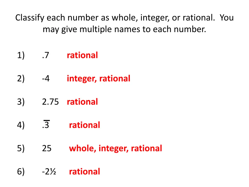 classify each number as whole integer or rational 6