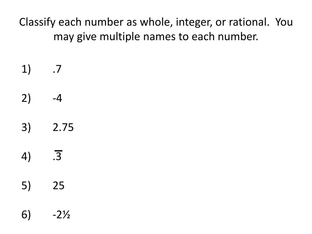 classify each number as whole integer or rational