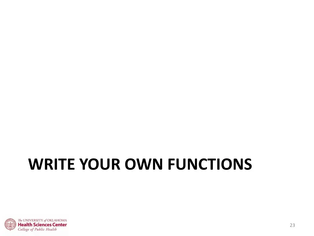 write your own functions