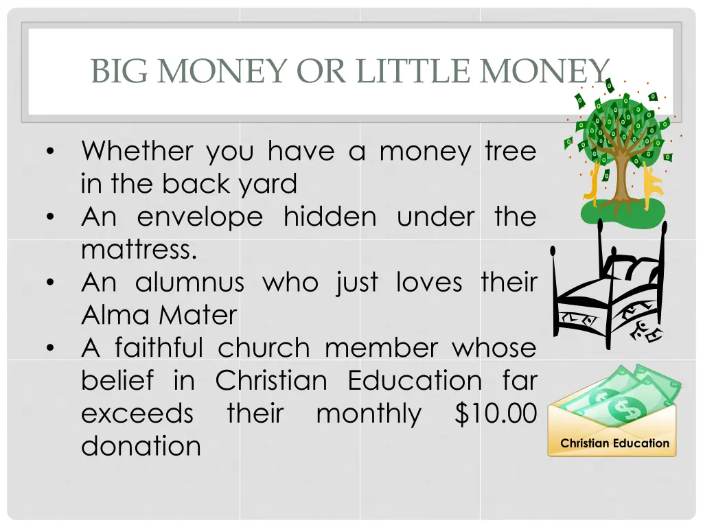 big money or little money