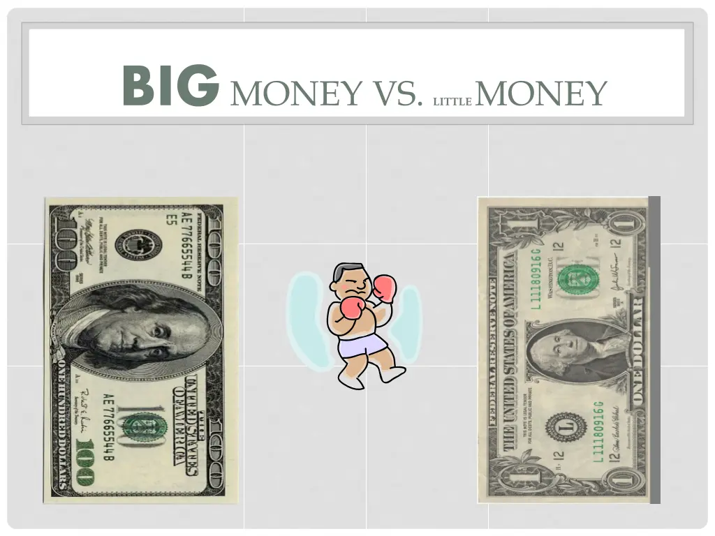 big money vs little money