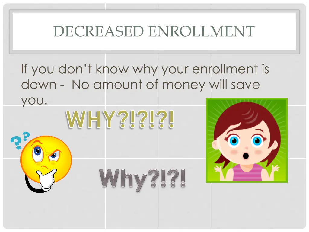 decreased enrollment