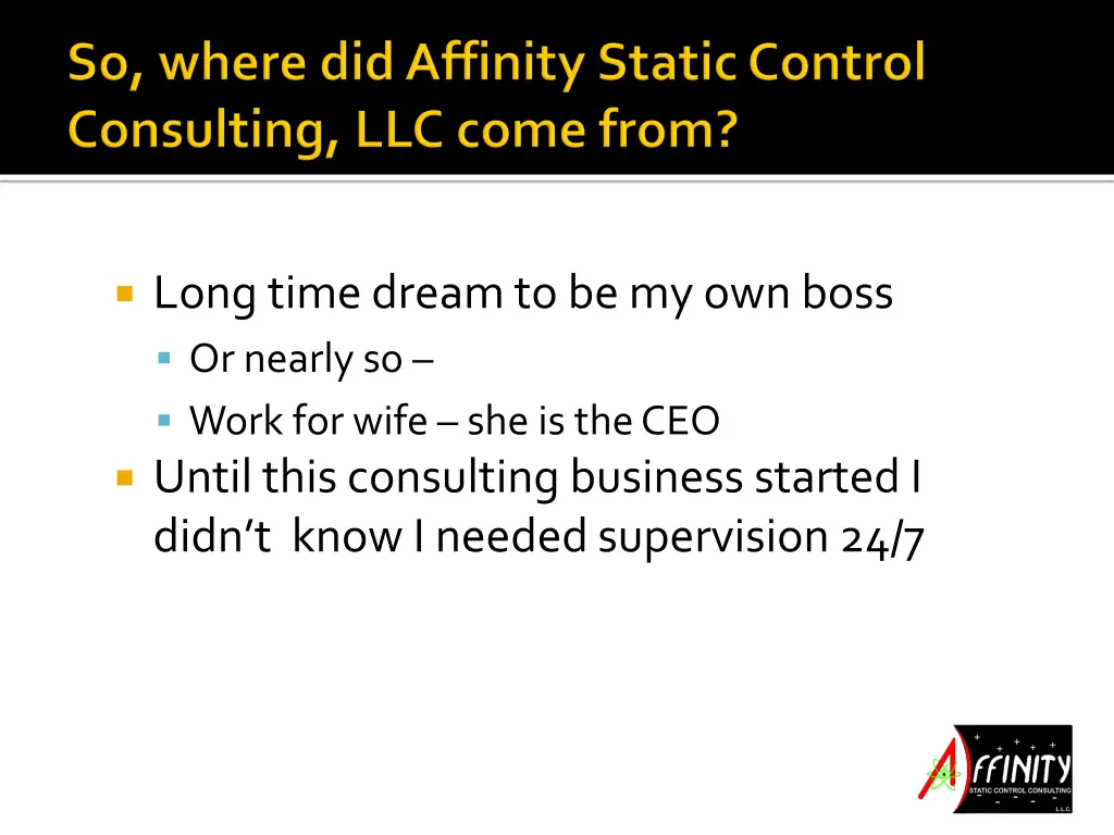 long time dream to be my own boss or nearly