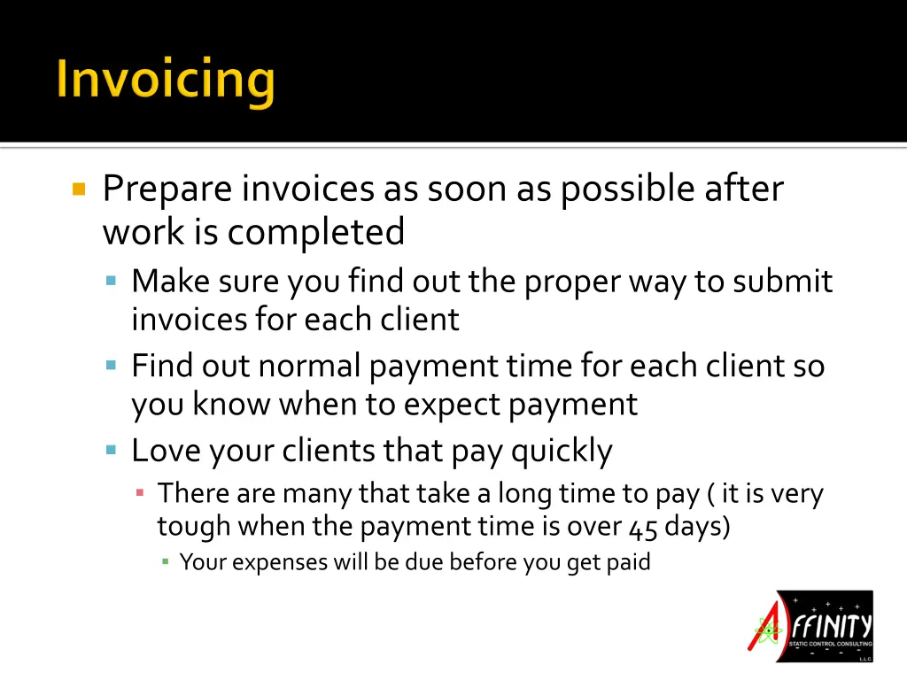 prepare invoices as soon as possible after work