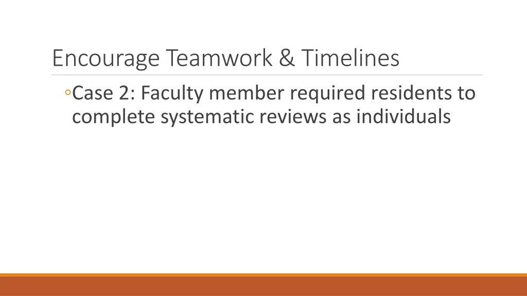 encourage teamwork timelines case 2 faculty