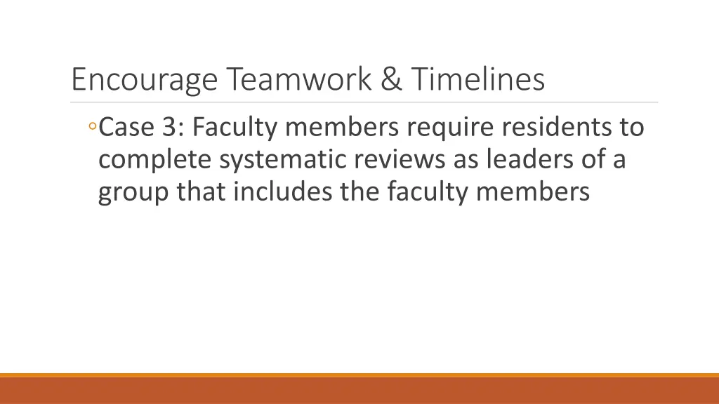 encourage teamwork timelines case 3 faculty